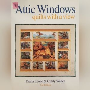 Attic Windows: Quilts With A View Pattern Book, By Diana Leone & Cindy Walker
